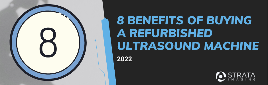 8 BENEFITS OF BUYING A REFURBISHED ULTRASOUND MACHINE graphic text