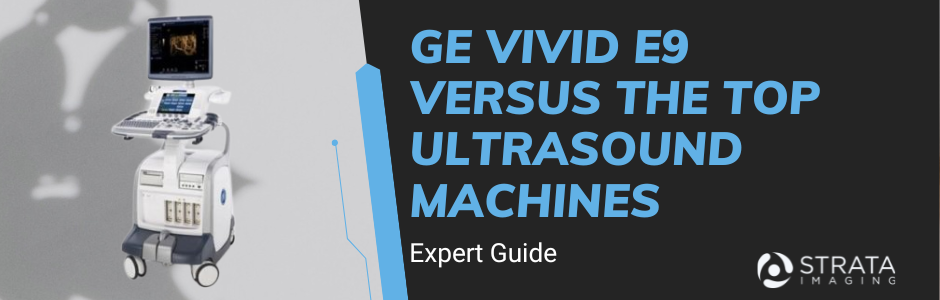 GE VIVID E9 VERSUS THE TOP ULTRASOUND MACHINES graphic