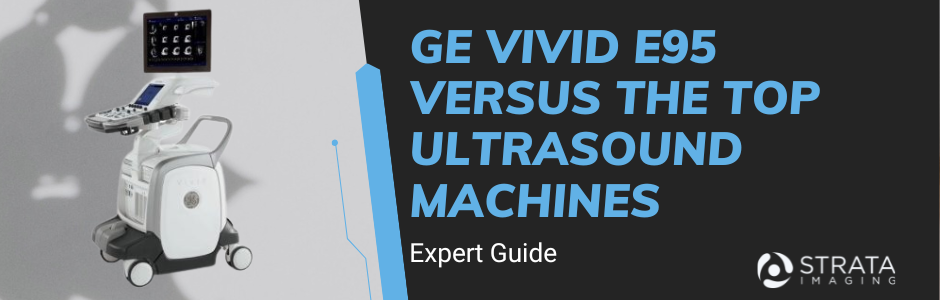 GE VIVID E95 VERSUS THE TOP ULTRASOUND MACHINES graphic