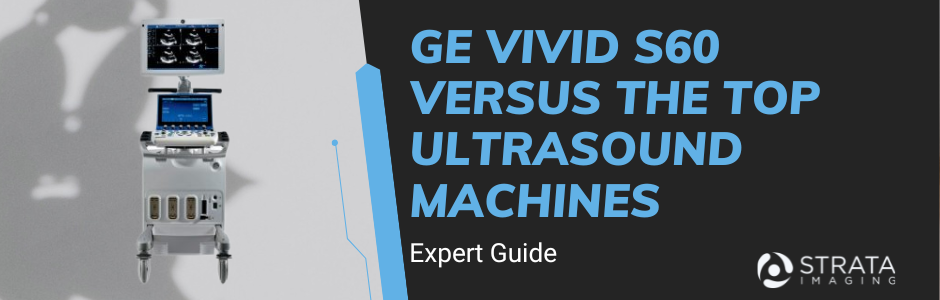 GE VIVID S60 VERSUS THE TOP ULTRASOUND MACHINES graphic